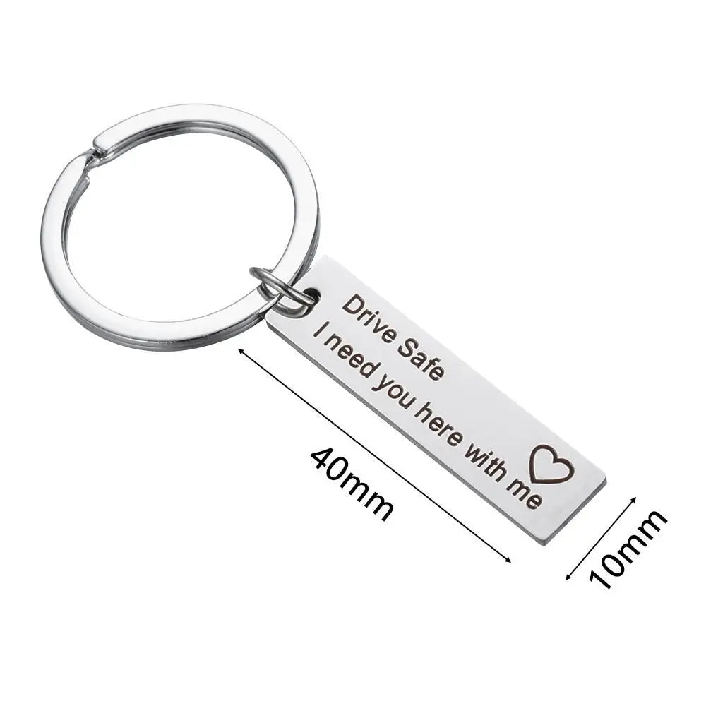 "Be Safe, I Need You Here with Me" Keychain